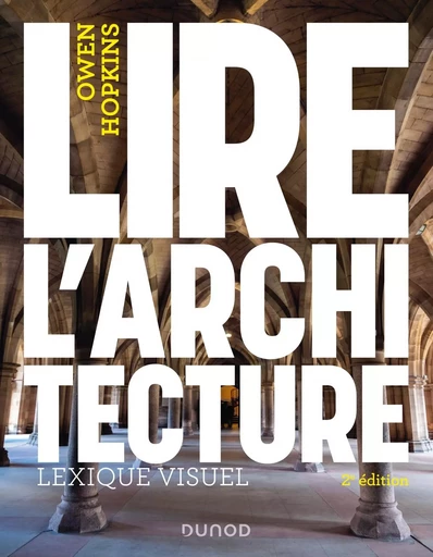 Lire l'architecture - 2e éd. - Owen Hopkins - DUNOD