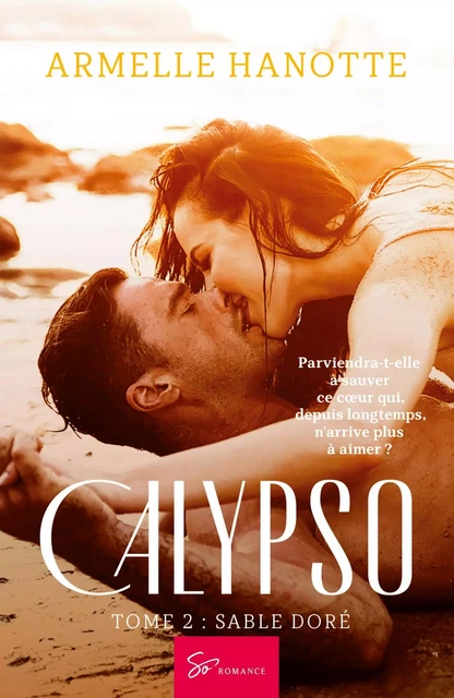 Calypso - Tome 2 -  Armelle Hanotte - SO ROMANCE