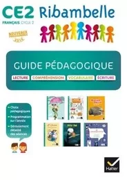 Ribambelle CE2 éd. 2017 - Guide pédagogique - Lecture, écriture, compréhension