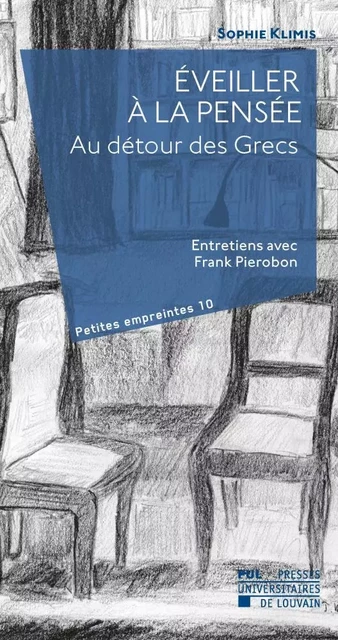 Éveiller à la pensée. Au détour des Grecs - Sophie Klimis, Frank Pierobon - PU LOUVAIN