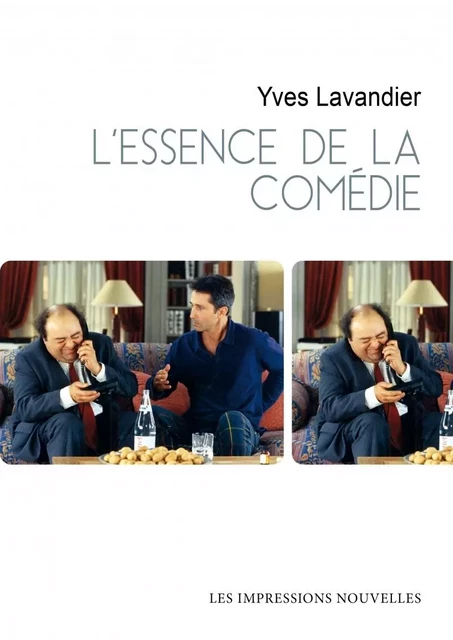 L’essence de la comédie - Yves LAVANDIER - IMPRESSIONS NOU