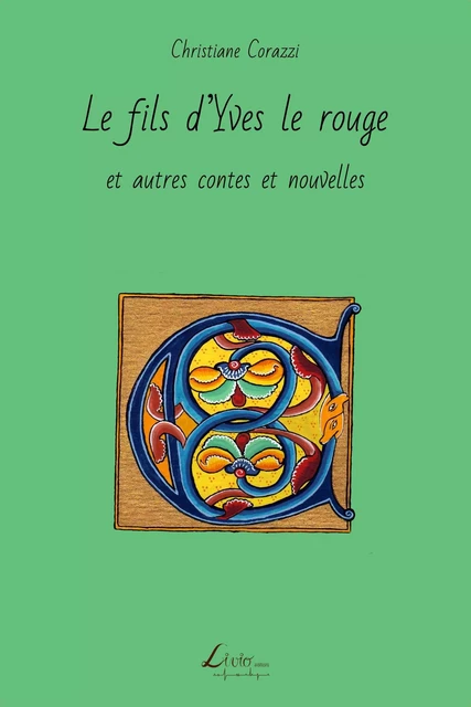 Le fils d'Yves le rouge et autres contes et nouvelles - Christiane Corazzi - LIVIO EDITIONS