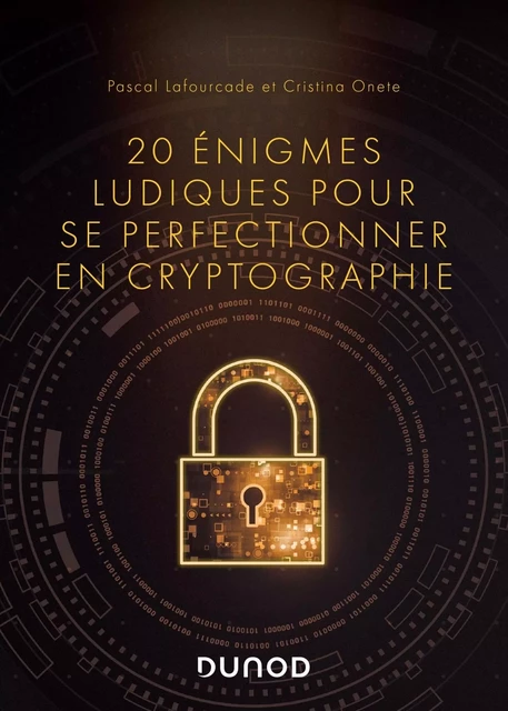 20 énigmes ludiques pour se perfectionner en cryptographie - Pascal Lafourcade, Cristina Onete - DUNOD