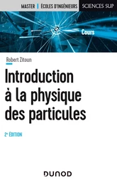 Introduction à la physique des particules - 2e éd.