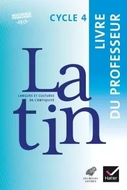 LCA Latin Cycle 4 Éd. 2017 - Livre du professeur - Gilles Duhil, Thierry Bayart, Marie-Christine Brindejonc, Magalie Diguet, Valérie Hébert, Sophie Lerin - HATIER