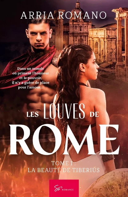 Les Louves de Rome - Tome 1 -  Arria Romano - SO ROMANCE