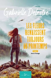 Les fleurs renaissent toujours au printemps - Tome 1