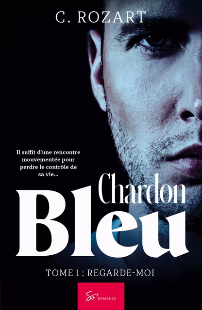 Chardon bleu - Tome 1 -  C. Rozart - SO ROMANCE