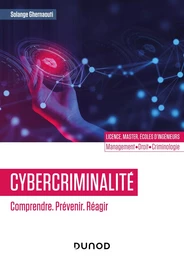 Cybercriminalité : Comprendre. Prévenir. Réagir