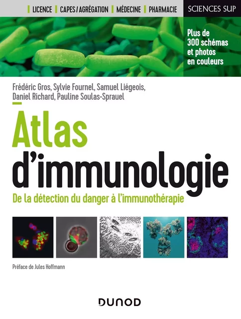 Atlas d'immunologie - Frédéric Gros, Sylvie Fournel, Samuel Liégeois, Daniel Richard, Pauline Soulas-Sprauel - DUNOD