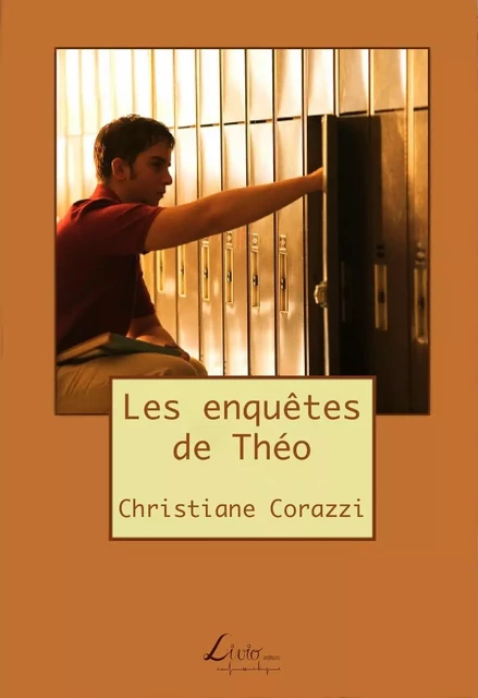 Les enquêtes de Théo - Christiane Corazzi - LIVIO EDITIONS