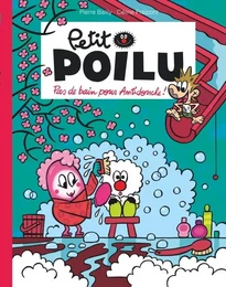 Petit Poilu Poche - Tome 25 - Pas de bain pour Antidouche !