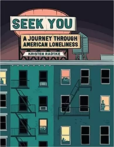 Seek You A Journey Through American Loneliness /anglais -  RADTKE KRISTEN - RANDOM HOUSE US