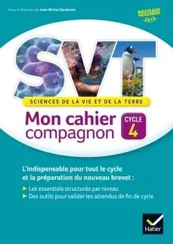 SVT cycle 4 éd. 2016 Mon cahier compagnon - Cahier de l'élève - Jean-Michel Gardarein, Benoît Desrayaud, Olivier Lelièvre-Bellini, Julien Loche, Maud Pelé, Frédéric Williatte - HATIER