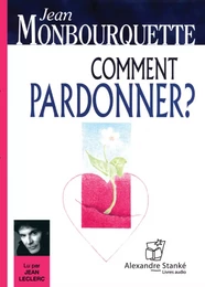 COMMENT PARDONNER ?