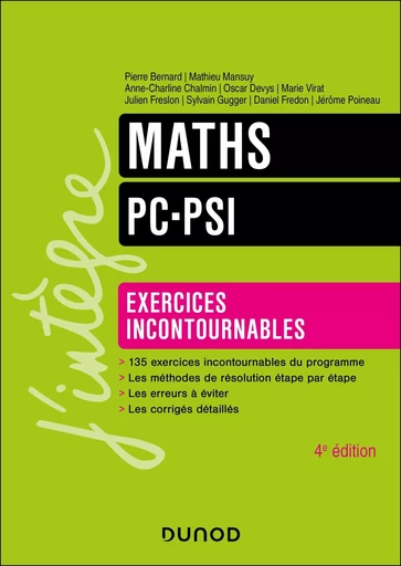 Maths - Exercices incontournables - PC-PSI - 4e éd. - Pierre Bernard, Mathieu Mansuy, Anne-Charline Chalmin, Oscar Devys, Marie Virat, Julien Freslon, Sylvain Gugger, Daniel Fredon, Jérôme Poineau - DUNOD