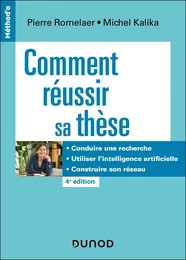 Comment réussir sa thèse - 4e éd.