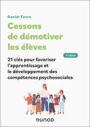 Cessons de démotiver les élèves - 4e éd.