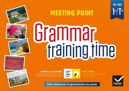 Grammar training time - Anglais 1re/Tle Éd. 2019 - Cahier grammaire numérique