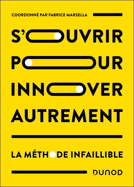 S'ouvrir pour innover autrement - Fabrice Marsella - DUNOD