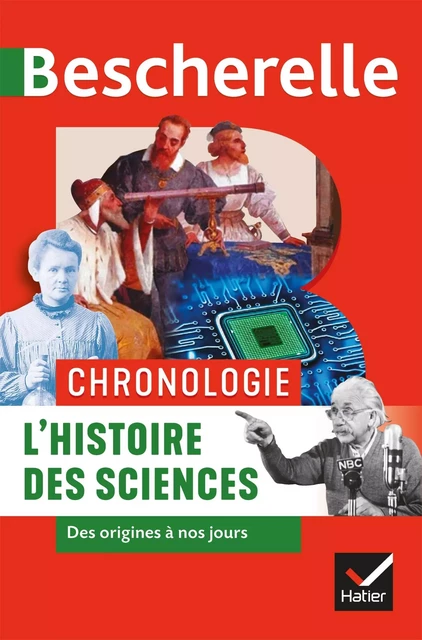 Bescherelle - Chronologie de l'histoire des sciences - David Aubin, Néstor Herran, Santiago Aragon, Hélène Gaget, Christophe Lécuyer, Alexandre Guilbaud - HATIER