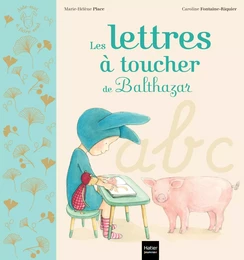 Les lettres à toucher de Balthazar - Pédagogie Montessori