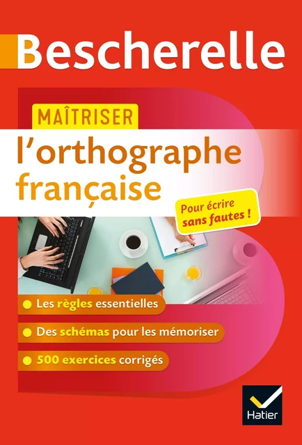 Bescherelle - Maîtriser l'orthographe française - Sandrine Girard, Olivier Chartrain - HATIER