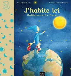 J'habite ici - Balthazar et la planète Terre Pédagogie Montessori