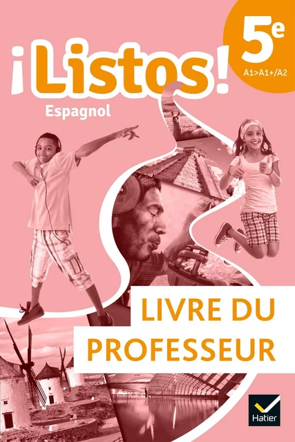 ¡Listos! espagnol 5e - Éd. 2021 - Livre du professeur - Ghislaine Geoffray, Marie-Luce Piloz, Bernardita Schleede, Christelle Brissac, Aliette Ferrod, Vanessa Genes, Nathalie Genot, Mélanie Melchor, Fatiha Merimi, Ana Maria Palomo Delfa, Raquel Palomo Delfa - HATIER