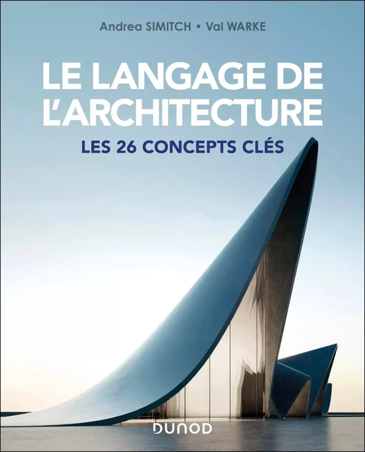 Le langage de l'architecture - Andrea Simitch, Val Warke - DUNOD