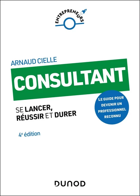 Consultant - 4e éd. - Arnaud Cielle - DUNOD