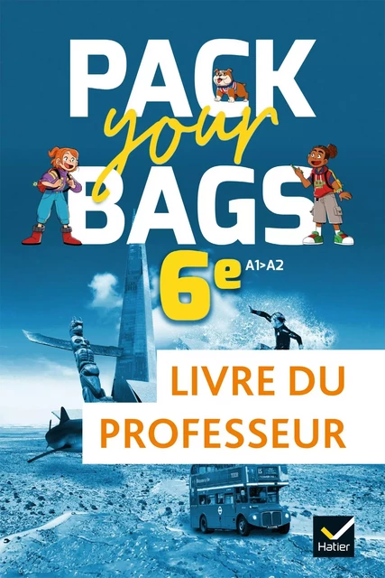 Pack your Bags - Anglais 6e- Éd. 2021 - Livre du professeur - Elisabeth Jardon, Elodie Rivet, Sandra Sitbon, Melanie Auriel, Regine Ballonad-Berthois, Howard Bennett, Isabelle Dejardin, Molly Eastaff, Elise Follet, Marie Gourves, Sylvie Malenfant - HATIER