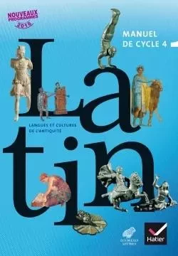 LCA Latin Cycle 4 Éd. 2017 - Livre élève - Thierry Bayart, Marie-Christine Brindejonc, Magalie Diguet, Gilles Duhil, Valérie Hébert, Sophie Lerin - HATIER