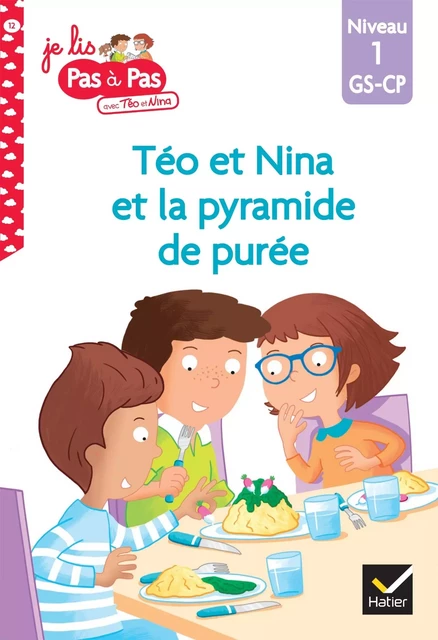 Téo et Nina GS-CP Niveau 1 - Téo et Nina et la pyramide de purée - Isabelle Chavigny - HATIER