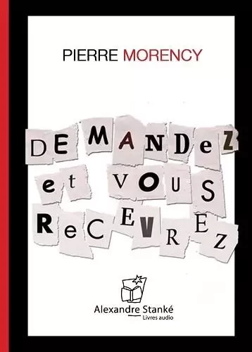 DEMANDEZ ET VOUS RECEVREZ (cd) -  Pierre Morency - ALEX STANKE