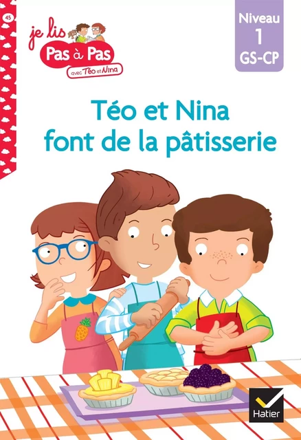 Téo et Nina GS-CP Niveau 1 - Téo et Nina font de la pâtisserie - Marie-Hélène Van Tilbeurgh, Isabelle Chavigny - HATIER