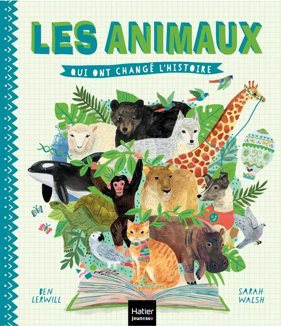 Les animaux qui ont changé l'histoire - Ben Lerwill - HATIER JEUNESSE