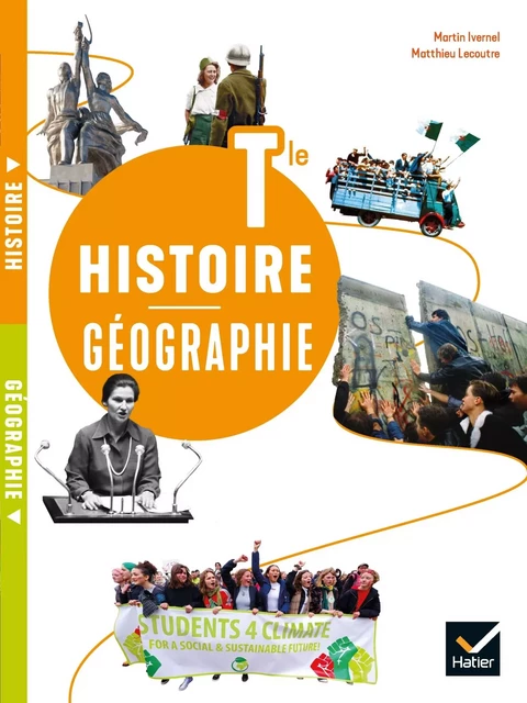 Histoire Géographie Tle - Éd. 2020 - Livre élève tout-en-un - Martin Ivernel, Jean Ruhlmann, Stella Rollet, Guillaume d'Hoop, Philippe Lacombrade, Marie Trelat, Matthieu Lecoutre, Jérémy faure, Sophie Gaudelette, Eloïse Libourel, Graziella Marin, Wanda Oiry-Lecoutre, Anne Vanacore, Véronique Ziegler - HATIER