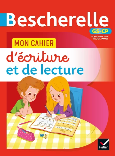 Bescherelle - Mon cahier  d'écriture et de lecture (méthode syllabique) GS - CP - Nicole Amram, Fanny Griloux - HATIER