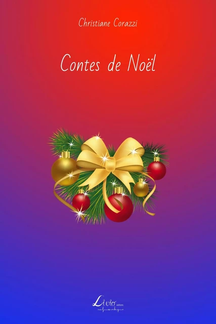 Contes de Noël - Christiane Corazzi - LIVIO EDITIONS