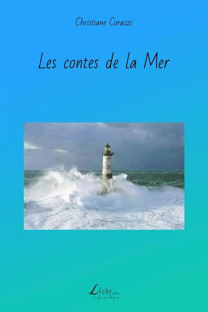 Les contes de la Mer - Christiane Corazzi - LIVIO EDITIONS