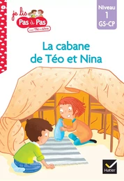 Téo et Nina GS CP Niveau 1 - La cabane de Téo et Nina