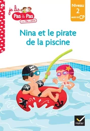 Téo et Nina CP Niveau 2 - Nina et le pirate de la piscine