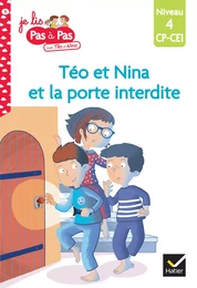 Téo et Nina CP CE1 Niveau 4 - Téo et Nina et la porte interdite