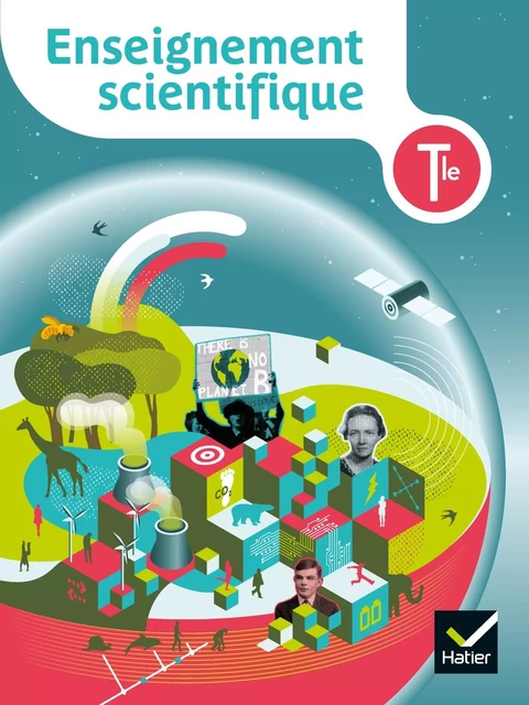 Enseignement scientifique Tle - Éd. 2020 - Livre élève - Véronique Bianchi, Denis Caroti, Véronique Charles-Le Cerf, Gilliane Creusot, Julien Delandre, Anne Fournier, Sabine Gent, Aurélie Gresset-Hurpin, Gildas Hoarau, Meyssa Kocht, Christine Lanza, Christophe Daujean, Annabelle Lecointre, Thibaut Lorin, Sophie Matusinski, Kader Médjahdi, Armelle Morand, Julien Nadeau, Christine PERES, Gaëlle Quinquet-Toledano, Marie-Clanisse Raphaël, Didier Reghem, Johanna Maixant, Yannig Salaun, Béatrice Soucille-Dalle, Thierry Viéville, Christophe Roland, Fabien Alibert, Nathalie Baquet, Francis Beaubois, Fanny Borderies, Cathy Capogna - HATIER