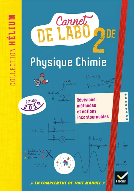 Physique chimie 2de - Éd. 2019 - Carnet de labo - David Dauriac, Karine Médina-Moretto, Camille di Martino, Karine Fourthon, Frédéric Genest, Nicolas Giordano - HATIER