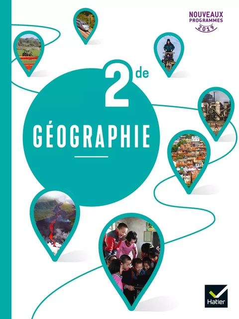 Géographie 2de - Éd. 2019 - livre de l'élève - Anne Vanacore, Nathalie Martin, Véronique Ziegler, Céline Borel, Jérémy faure, Wanda Oiry-Lecoutre, Martin Trisson-Chieux, Christelle George, Benjamin Villemagne, Julien Cuminetto - HATIER