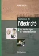 SUR LA ROUTE DE L'ELECTRICITE T 02 LES PILES ELECTRIQUES -  LANGLOIS PIERRE - MULTIMONDES