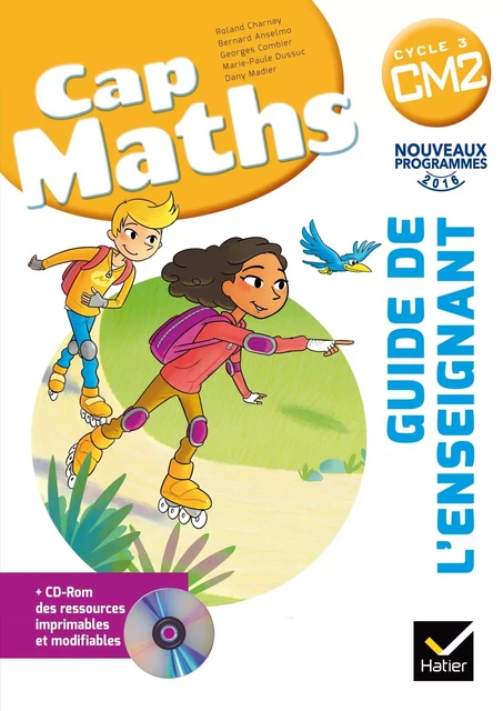 CAP Maths CM2 Éd. 2017 - Guide pédagogique + CD-Rom - Roland Charnay, Marie-Paule Dussuc, Georges Combier, Dany Madier, Bernard Anselmo - HATIER