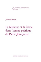 La Musique et la forme dans l'oeuvre poétique de Pierre Jean Jouve